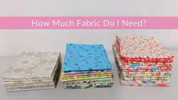 How Much Fabric Do I Need blog